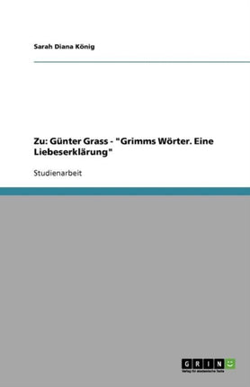 Zu: Günter Grass - "Grimms Wörter. Eine Liebeserklärung"