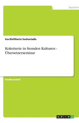 Koketterie in fremden Kulturen - Übersetzerseminar