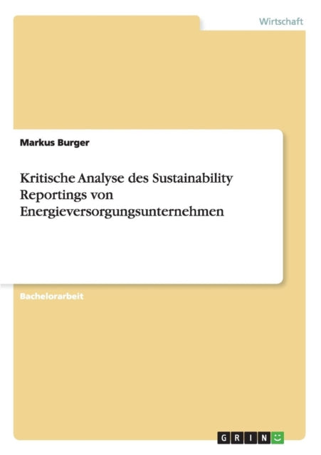 Kritische Analyse des Sustainability Reportings von Energieversorgungsunternehmen