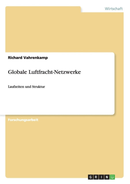 Globale LuftfrachtNetzwerke Laufzeiten und Struktur