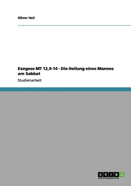 Exegese MT 12914  Die Heilung eines Mannes am Sabbat