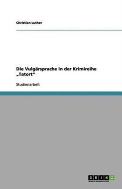 Die Vulgrsprache in der Krimireihe Tatort