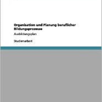 Organisation Und Planung Beruflicher Bildungsprozesse