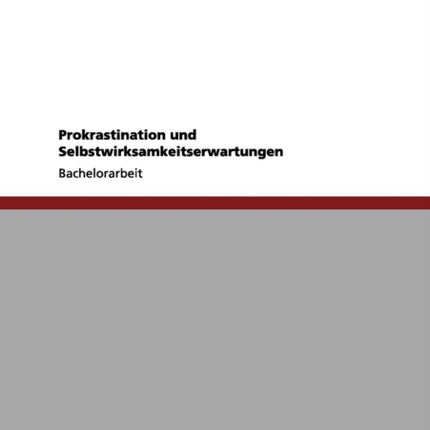 Prokrastination und Selbstwirksamkeitserwartungen