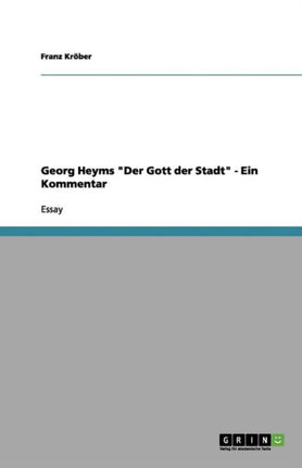 Georg Heyms Der Gott der Stadt  Ein Kommentar