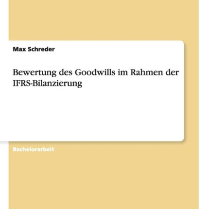 Bewertung des Goodwills im Rahmen der IFRS-Bilanzierung