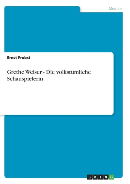 Grethe Weiser  Die volkstmliche Schauspielerin