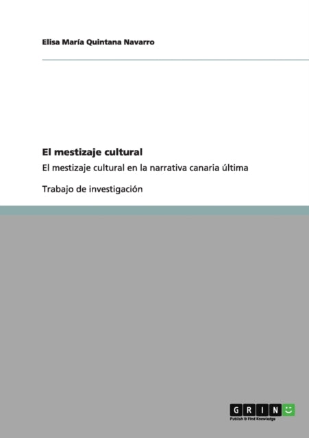 El mestizaje cultural El mestizaje cultural en la narrativa canaria ltima