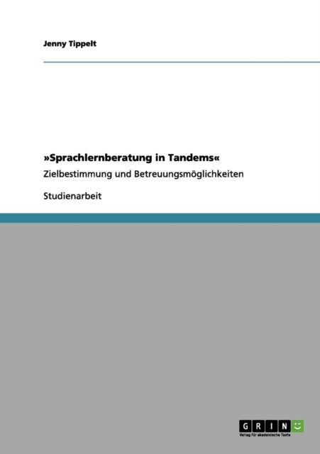 Sprachlernberatung in Tandems Zielbestimmung und Betreuungsmglichkeiten