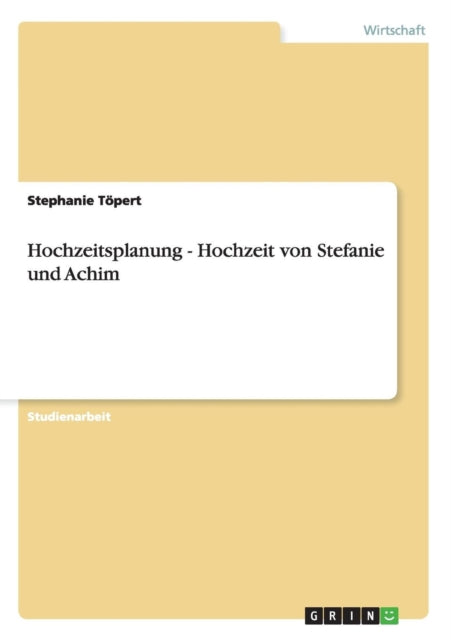 Hochzeitsplanung  Hochzeit von Stefanie und Achim