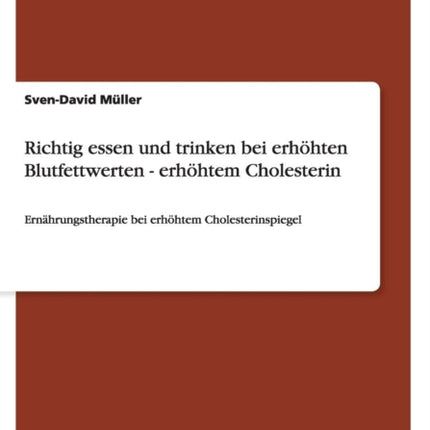 Richtig essen und trinken bei erhhten Blutfettwerten  erhhtem Cholesterin Ernhrungstherapie bei erhhtem Cholesterinspiegel