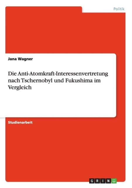 Die AntiAtomkraftInteressenvertretung nach Tschernobyl und Fukushima im Vergleich