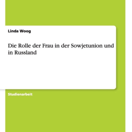 Die Rolle der Frau in der Sowjetunion und in Russland