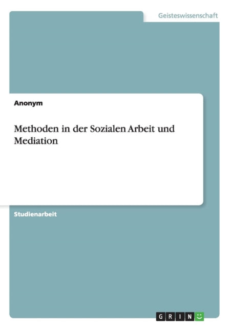 Methoden in der Sozialen Arbeit und Mediation