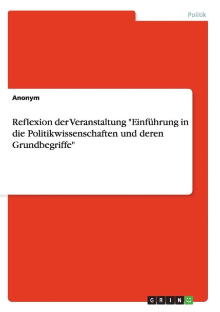 Reflexion der Veranstaltung Einfhrung in die Politikwissenschaften und deren Grundbegriffe