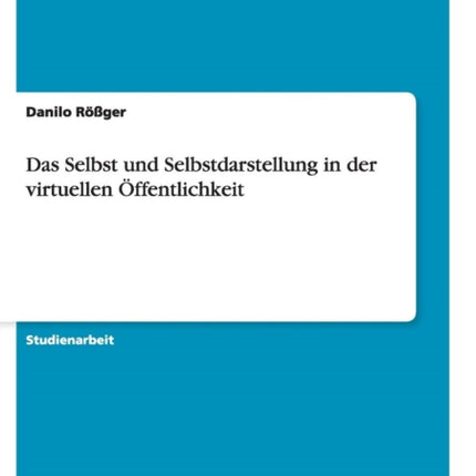 Das Selbst und Selbstdarstellung in der