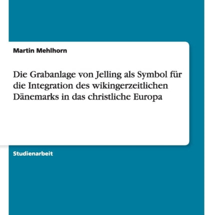 Die Grabanlage von Jelling als Symbol fr die