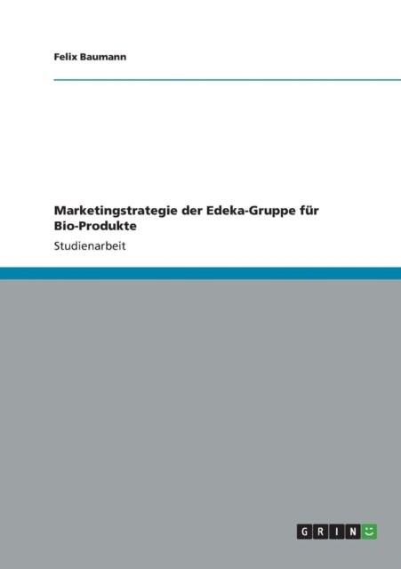 Marketingstrategie der EdekaGruppe fr BioProdukte