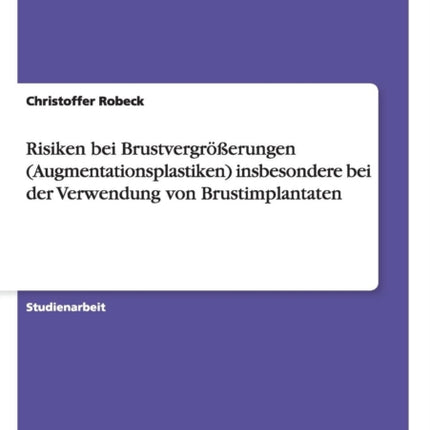 Risiken bei Brustvergrerungen Augmentationsplastiken insbesondere bei der Verwendung von Brustimplantaten