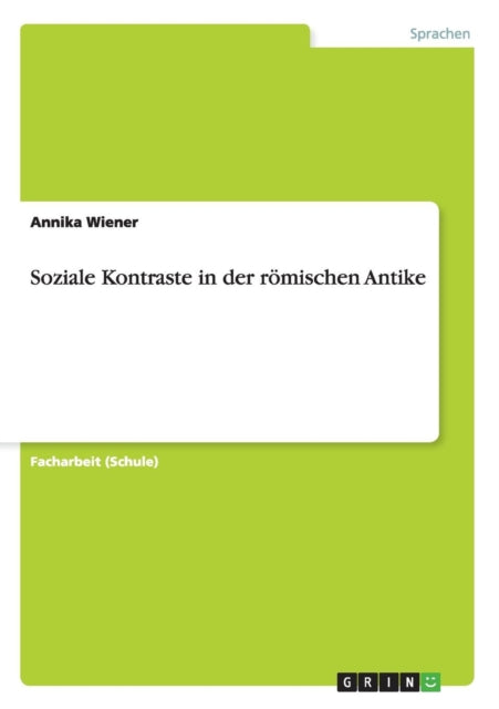 Soziale Kontraste in der rmischen Antike