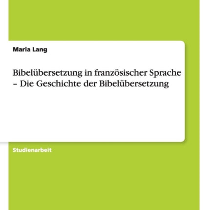 Bibelbersetzung in franzsischer Sprache  Die Geschichte der Bibelbersetzung