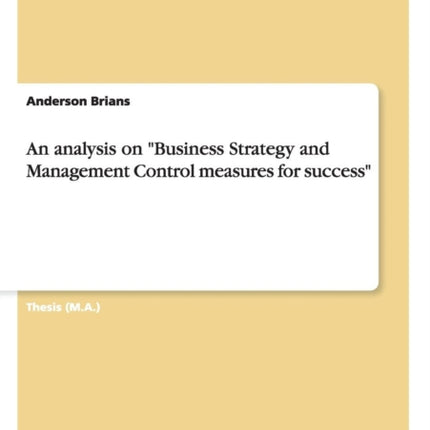 An analysis on Business Strategy and Management Control measures for success