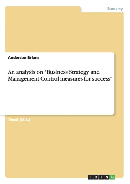 An analysis on Business Strategy and Management Control measures for success