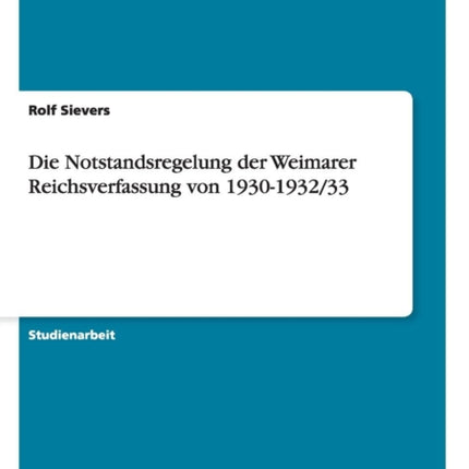 Die Notstandsregelung der Weimarer Reichsverfassung von 1930193233