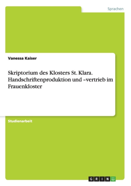 Skriptorium des Klosters St Klara Handschriftenproduktion und vertrieb im Frauenkloster