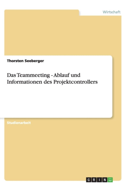 Das Teammeeting  Ablauf und Informationen des Projektcontrollers