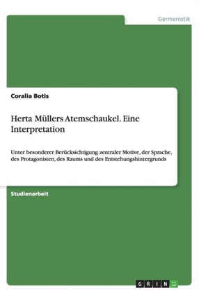 Herta Mllers Atemschaukel Eine Interpretation