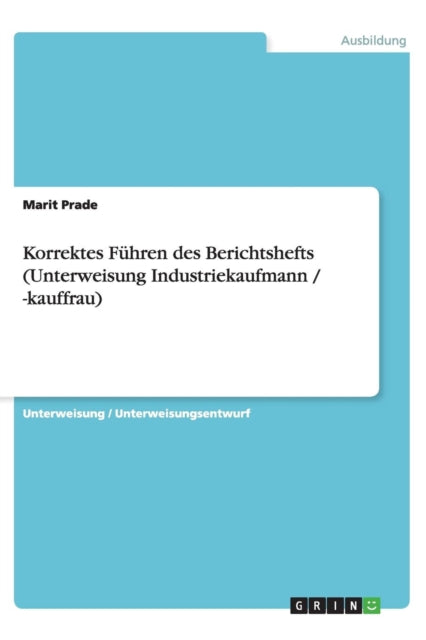 Korrektes Fhren des Berichtshefts Unterweisung Industriekaufmann  kauffrau