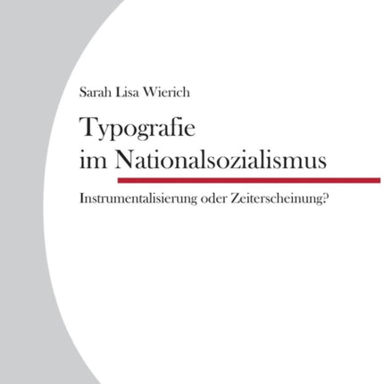 Typografie im Nationalsozialismus: Instrumentalisierung oder Zeiterscheinung?