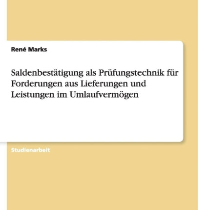 Saldenbesttigung als Prfungstechnik fr Forderungen aus Lieferungen und Leistungen im Umlaufvermgen