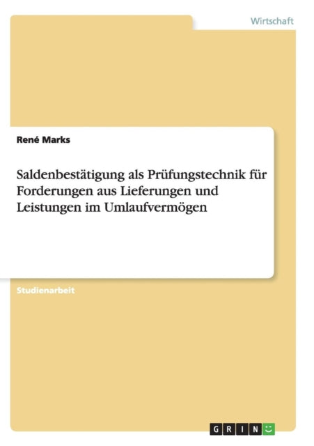 Saldenbesttigung als Prfungstechnik fr Forderungen aus Lieferungen und Leistungen im Umlaufvermgen