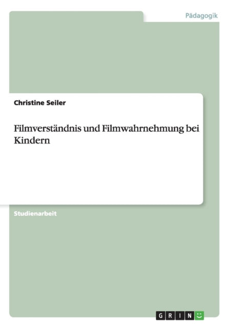 Filmverstndnis und Filmwahrnehmung bei Kindern