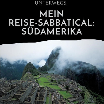 Backpacker unterwegs: Mein Reise-Sabbatical.