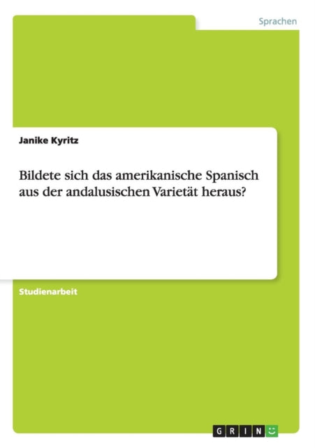 Bildete sich das amerikanische Spanisch aus der andalusischen Variett heraus