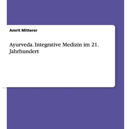 Ayurveda Integrative Medizin im 21 Jahrhundert