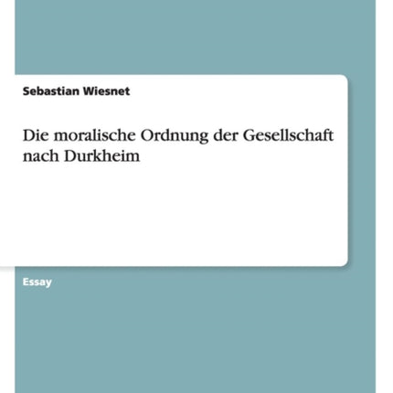 Die moralische Ordnung der Gesellschaft nach