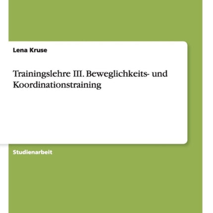 Trainingslehre III Beweglichkeits und Koordinationstraining