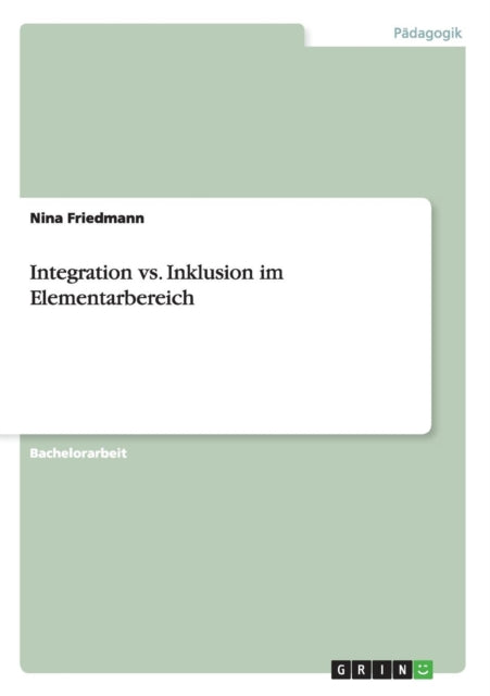 Integration vs. Inklusion im Elementarbereich