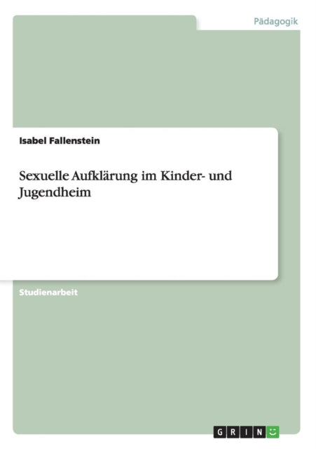 Sexuelle Aufklrung im Kinder und Jugendheim