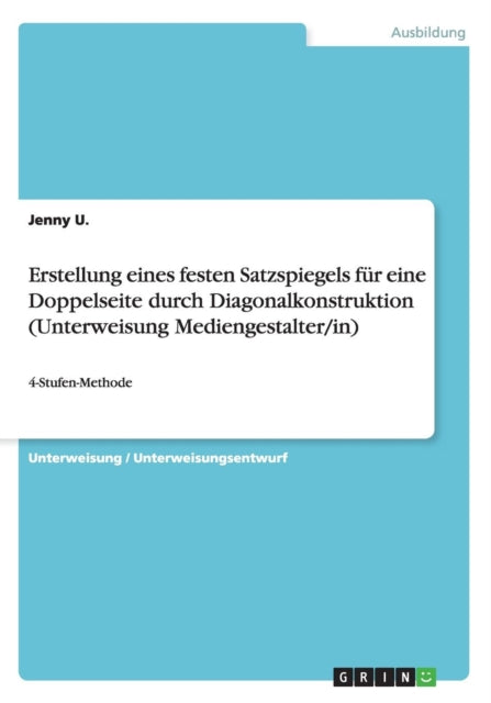 Erstellung eines festen Satzspiegels fr eine Doppelseite durch Diagonalkonstruktion Unterweisung Mediengestalterin 4StufenMethode