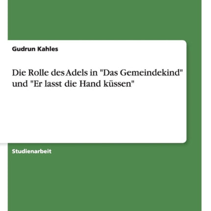 Die Rolle des Adels in Das Gemeindekind und Er lasst die Hand kssen