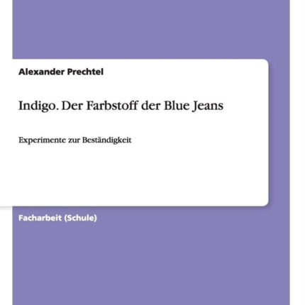 Indigo. Der Farbstoff der Blue Jeans: Experimente