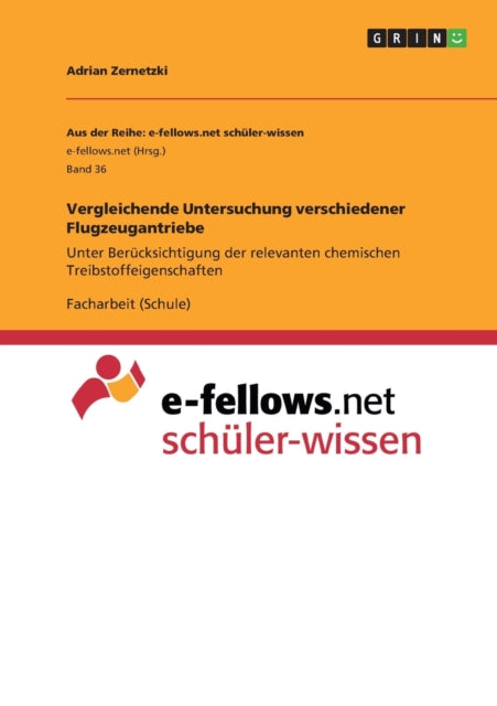 Vergleichende Untersuchung verschiedener Flugzeugantriebe Unter Bercksichtigung der relevanten chemischen Treibstoffeigenschaften