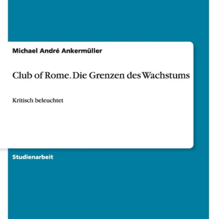 Club of Rome. Die Grenzen des Wachstums