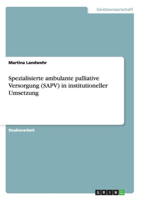 Spezialisierte ambulante palliative Versorgung SAPV in institutioneller Umsetzung