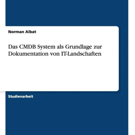 Das CMDB System als Grundlage zur Dokumentation von ITLandschaften